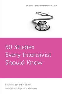 Enlarge image Cover: 50 Studies Every Intensivist Should Know - OUP eBook
