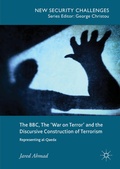 Cover: The BBC, The 'War on Terror' and the Discursive Construction of Terrorism - Palgrave Macmillan