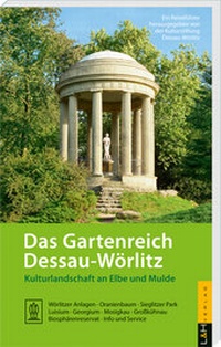 Abbildung von: Das Gartenreich Dessau-Wörlitz - L + H Verlag Berlin Thies Schröder e.K.