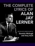 Cover: The Complete Lyrics of Alan Jay Lerner - OUP eBook