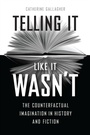 Cover: Telling It Like It Wasn't - University of Chicago Press