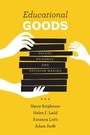 Cover: Educational Goods - University of Chicago Press
