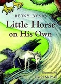 Cover: Little Horse on His Own - Henry Holt & Company