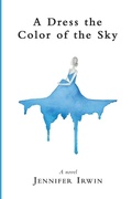 Cover: A Dress the Color of the Sky - Donkey Skin Productions