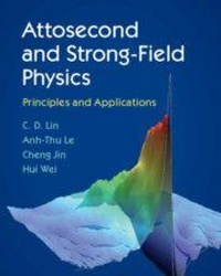 Enlarge image Cover: Attosecond and Strong-Field Physics - Cambridge University Press