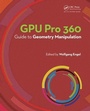 Cover: GPU Pro 360 Guide to Geometry Manipulation - CRC Press