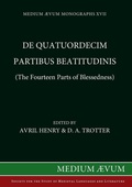Cover: De Quatuordecim Partibus Beatitudinis (The Fourteen Parts of Blessedness) - Society for the Study of Mediaeval Languages & Lit.