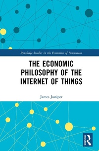 Abbildung von: The Economic Philosophy of the Internet of Things - Routledge