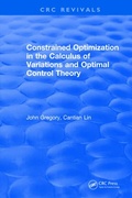 Cover: Constrained Optimization In The Calculus Of Variations and Optimal Control Theory - Taylor & Francis