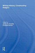 Cover: Writing History, Constructing Religion - Routledge