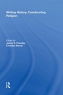 Cover: Writing History, Constructing Religion - Routledge
