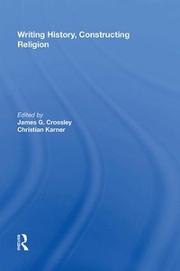 Enlarge image Cover: Writing History, Constructing Religion - Routledge
