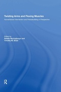 Cover: Twisting Arms and Flexing Muscles - Routledge