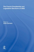 Cover: The French Presidential and Legislative Elections of 2002 - Routledge