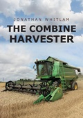 Cover: The Combine Harvester - Amberley Publishing