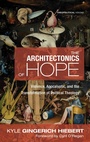 Cover: The Architectonics of Hope - Wipf and Stock Publishers