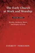 Cover: The Early Church at Work and Worship - Volume 3 - Wipf and Stock Publishers