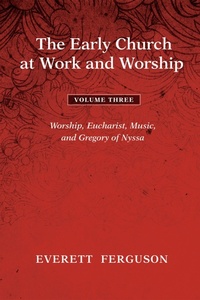 Enlarge image Cover: The Early Church at Work and Worship - Volume 3 - Wipf and Stock Publishers