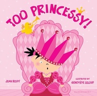 Enlarge image Cover: Too Princessy! - Bloomsbury Childrens Books