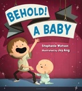 Cover: Behold! A Baby - Bloomsbury Childrens Books