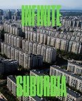 Cover: Infinite Suburbia - Princeton Architectural Press