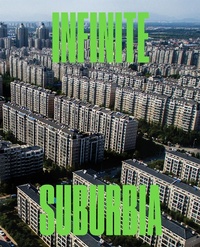 Enlarge image Cover: Infinite Suburbia - Princeton Architectural Press