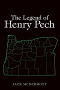 Cover: The Legend of Henry Pech - Page Publishing, Inc.