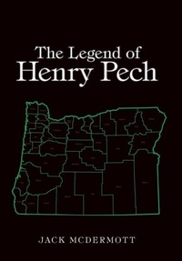 Enlarge image Cover: The Legend of Henry Pech - Page Publishing Inc.