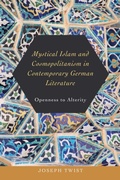 Cover: Mystical Islam and Cosmopolitanism in Contemporary German Literature - De Gruyter