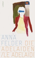 Cover: Die Adelaiden - Limmat Verlag