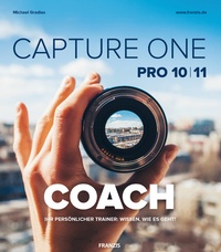 Abbildung von: Capture One Pro 10|11 COACH - Franzis Verlag