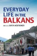 Cover: Everyday Life in the Balkans - Indiana University Press