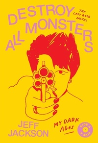 Enlarge image Cover: Destroy All Monsters - Farrar, Straus & Giroux Inc
