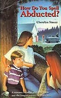Cover: How Do You Spell Abducted? - Red Deer College Press,Canada