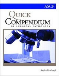 Enlarge image Cover: Quick Compendium of Surgical Pathology - American Society of Clinical Pathologists Press