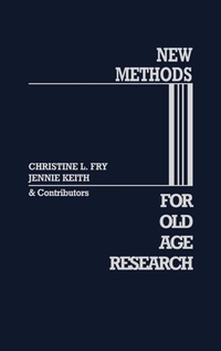 Enlarge image Cover: New Methods for Old-Age Research - Praeger Publishers Inc