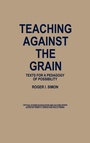 Cover: Teaching Against the Grain - Praeger Publishers Inc