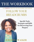 Cover: Follow Your Breadcrumbs Workbook - Holistic Livin' Enterprises, Inc.