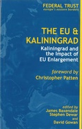 Cover: The EU and Kaliningrad - Federal Trust for Education & Research