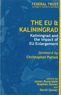 Enlarge image Cover: The EU and Kaliningrad - Federal Trust for Education & Research