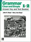 Cover: Grammar Clear and Simple: All Levels - Answer Key and Test Book for Books 1 and 2 - McGraw Hill Higher Education