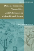 Cover: Demonic Possession, Vulnerability, and Performance in Medieval French Drama - Peter Lang Verlag