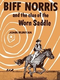 Cover: Biff Norris and the Clue of the Worn Saddle - Wildside Press