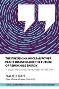 Cover: The Fukushima Nuclear Power Plant Disaster and the Future of Renewable Energy - Cornell Global Perspectives