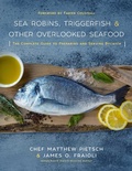 Cover: Sea Robins, Triggerfish & Other Overlooked Seafood - Skyhorse Publishing
