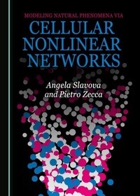 Enlarge image Cover: Modeling Natural Phenomena via Cellular Nonlinear Networks - Cambridge Scholars Publishing