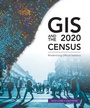 Cover: GIS and the 2020 Census - Esri Press