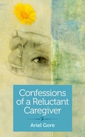 Cover: Confessions of a Reluctant Caregiver - SheBooks