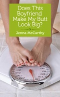 Cover: Does This Boyfriend Make My Butt Look Big? - SheBooks