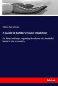 Cover: A Guide to Sanitary House-Inspection - Hansebooks